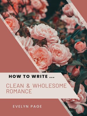 cover image of How to Write ... Clean & Wholesome Romance